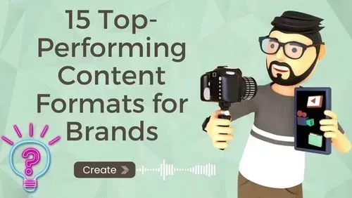 15 Top-Performing Content Formats for Brands