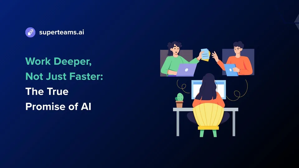 Work Deeper, Not Just Faster: The True Promise of AI