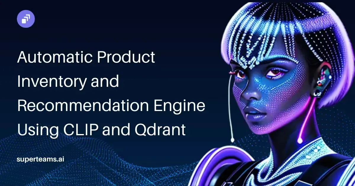 Automatic Product Inventory and Recommendation Engine Using CLIP and Qdrant