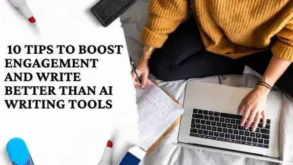 Conversational Content: 10 Tips to Boost Engagement and Write Better Than AI Writing Tools
