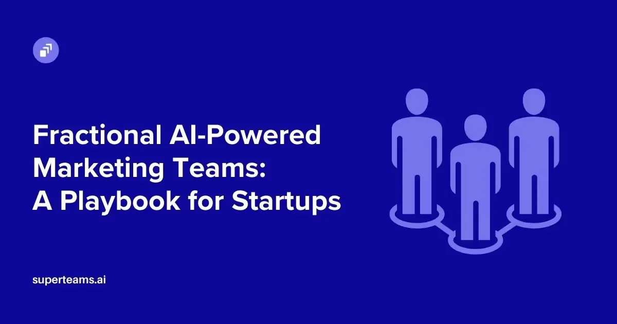 Fractional AI-Powered Marketing Teams: A Playbook for Start‑Ups