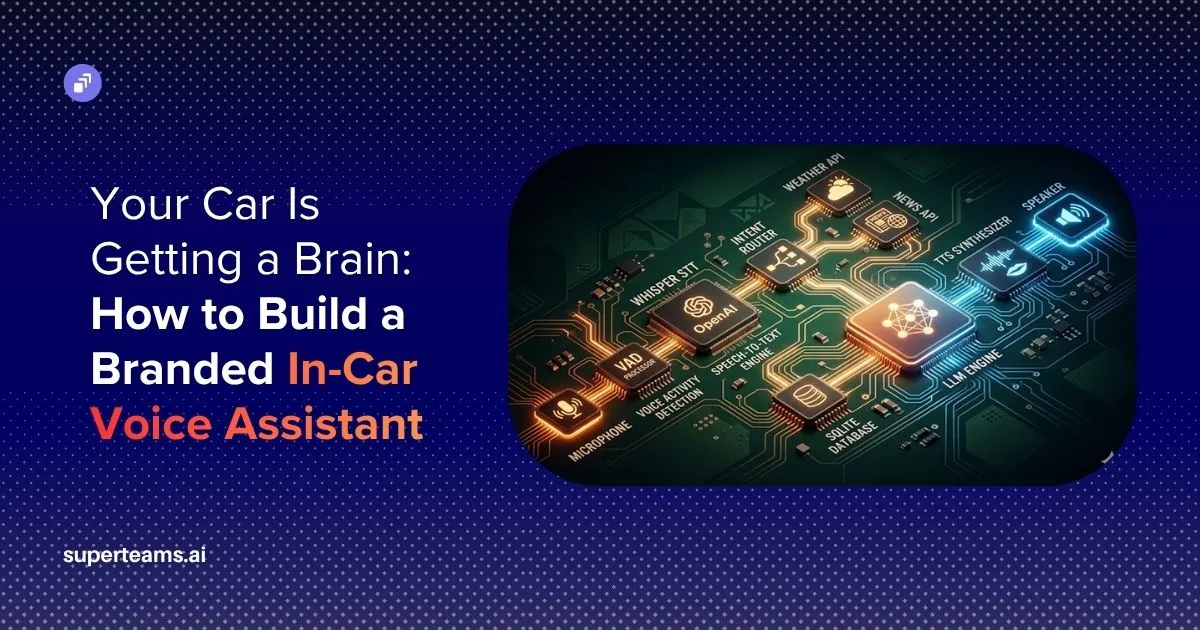 Your Car Is Getting a Brain: How to Build a Branded In-Car Voice Assistant