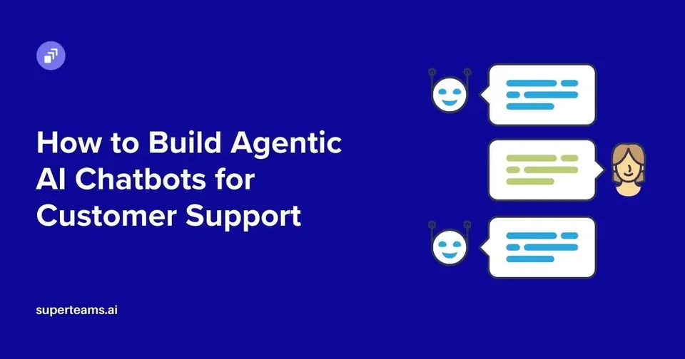 How to Build Agentic AI Chatbots for Customer Support