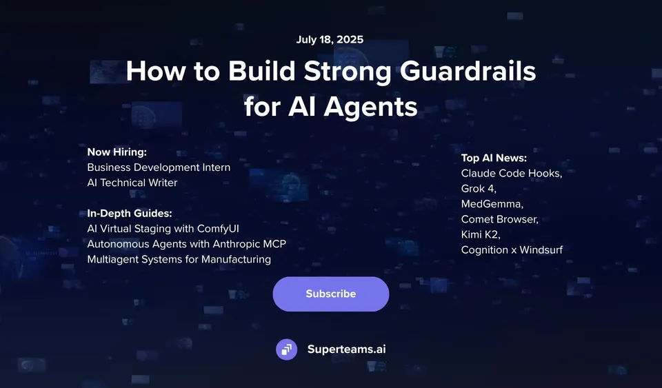Newsletter Issue July 2025 : How to Build Strong Guardrails for AI Agents