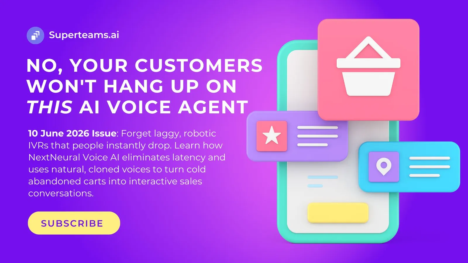 Newsletter 10 June 2026 - No, Your Customers Won't Hang Up on This AI Voice Agent