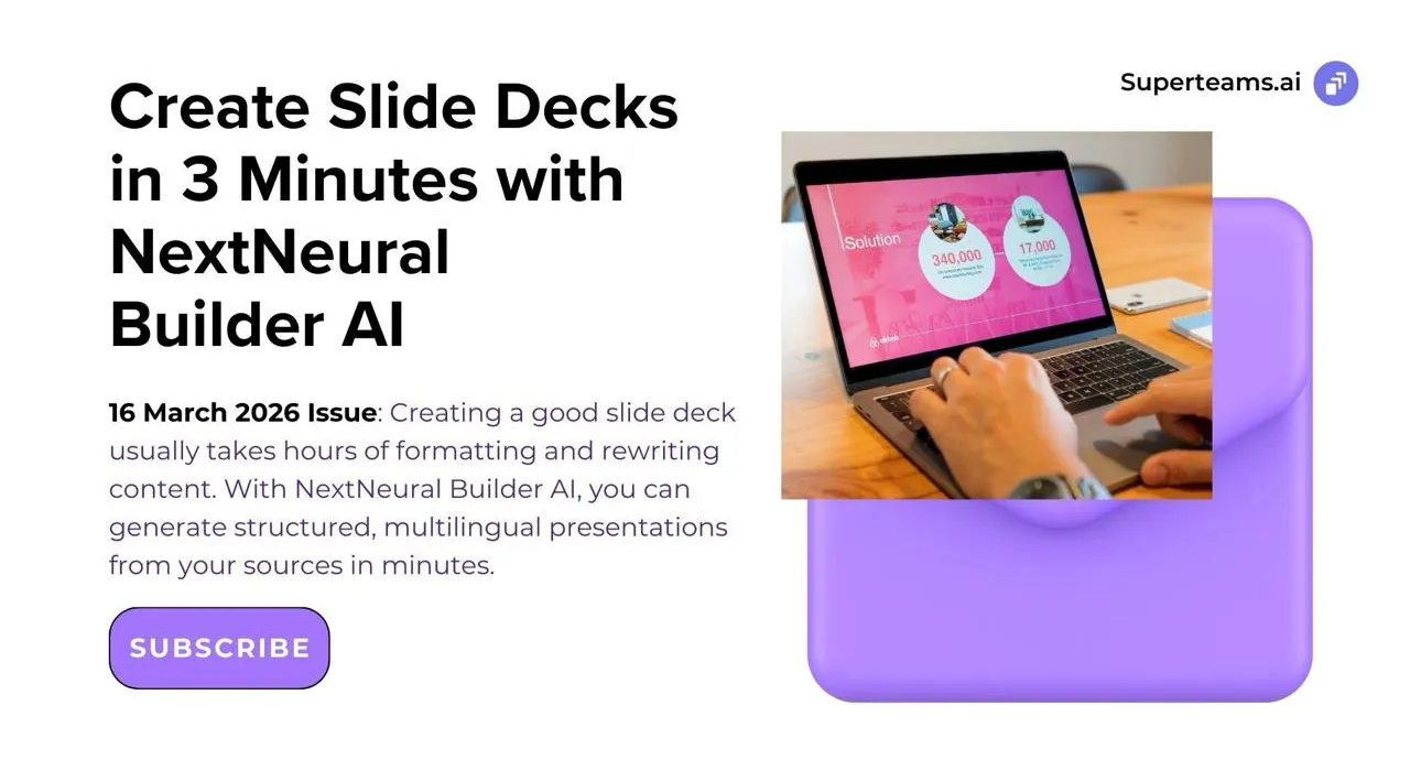Newsletter 16 March 2026 - Create Slide Decks in 3 Minutes with NextNeural Builder AI