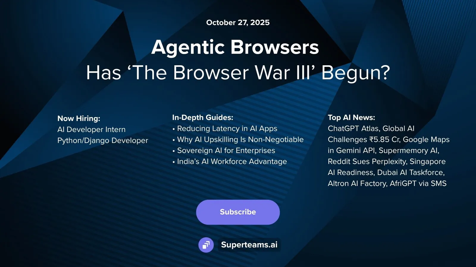 Newsletter October 2025 Issue: Agentic Browsers - Has ‘The Browser War III’ Begun?