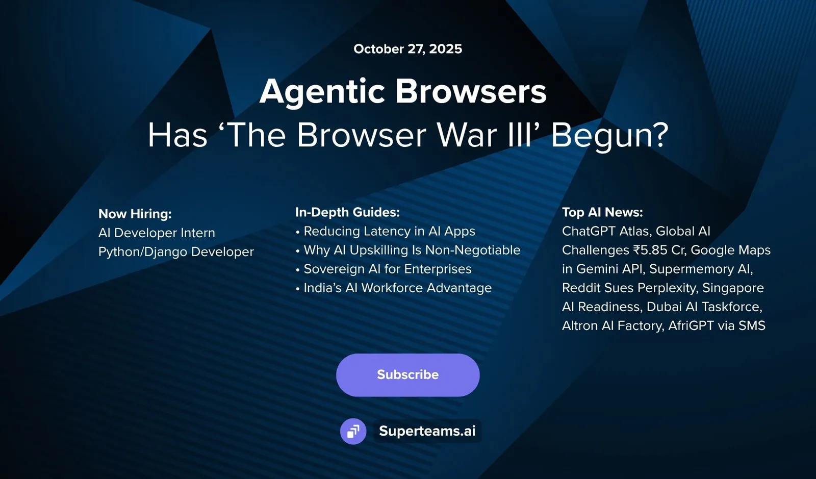 Newsletter October 2025 Issue: Agentic Browsers - Has ‘The Browser War III’ Begun?