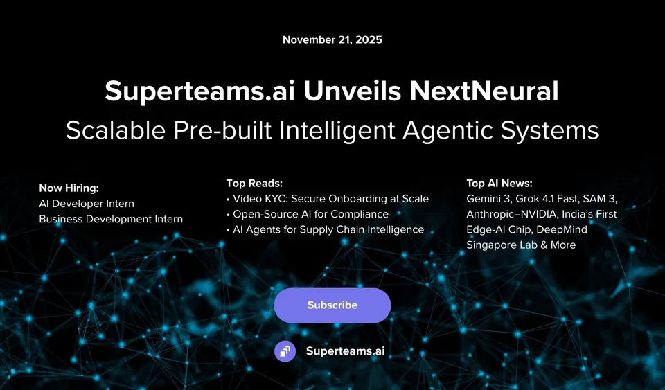 Newsletter November 2025 Edition: Superteams.ai Unveils NextNeural — Scalable Pre-built Intelligent Agentic Systems