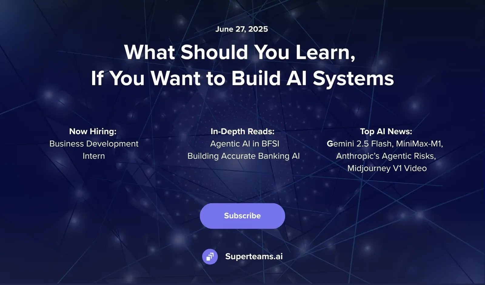 Newsletter Issue June 2025: What Should You Learn, If You Want to Build AI Systems