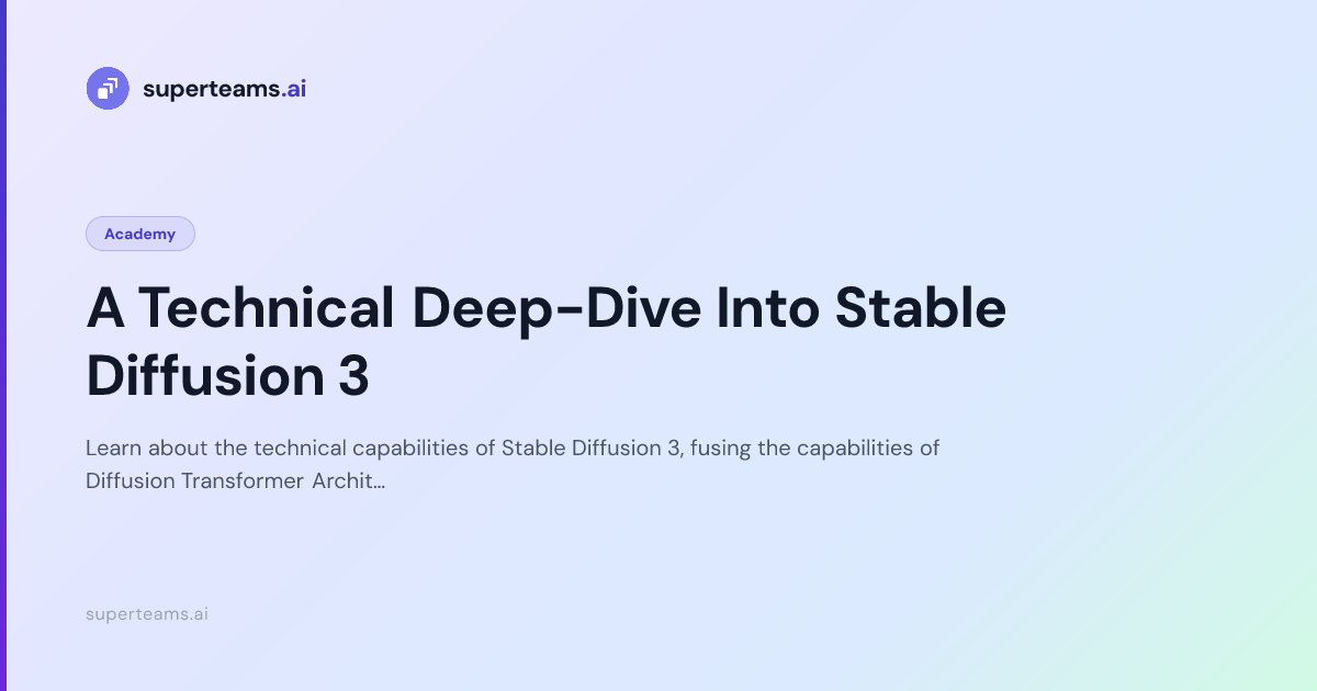 A Technical Deep-Dive Into Stable Diffusion 3 — Superteams.ai Blog