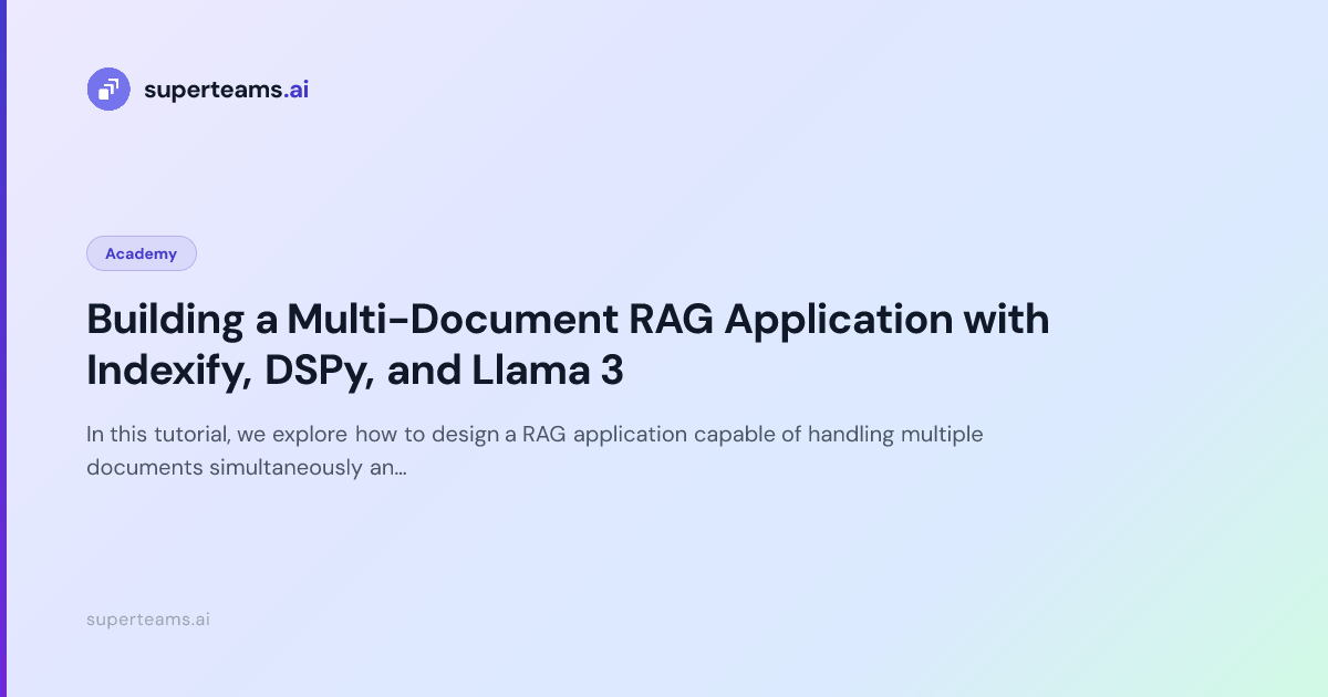 Building a Multi-Document RAG Application with Indexify, DSPy, and ...