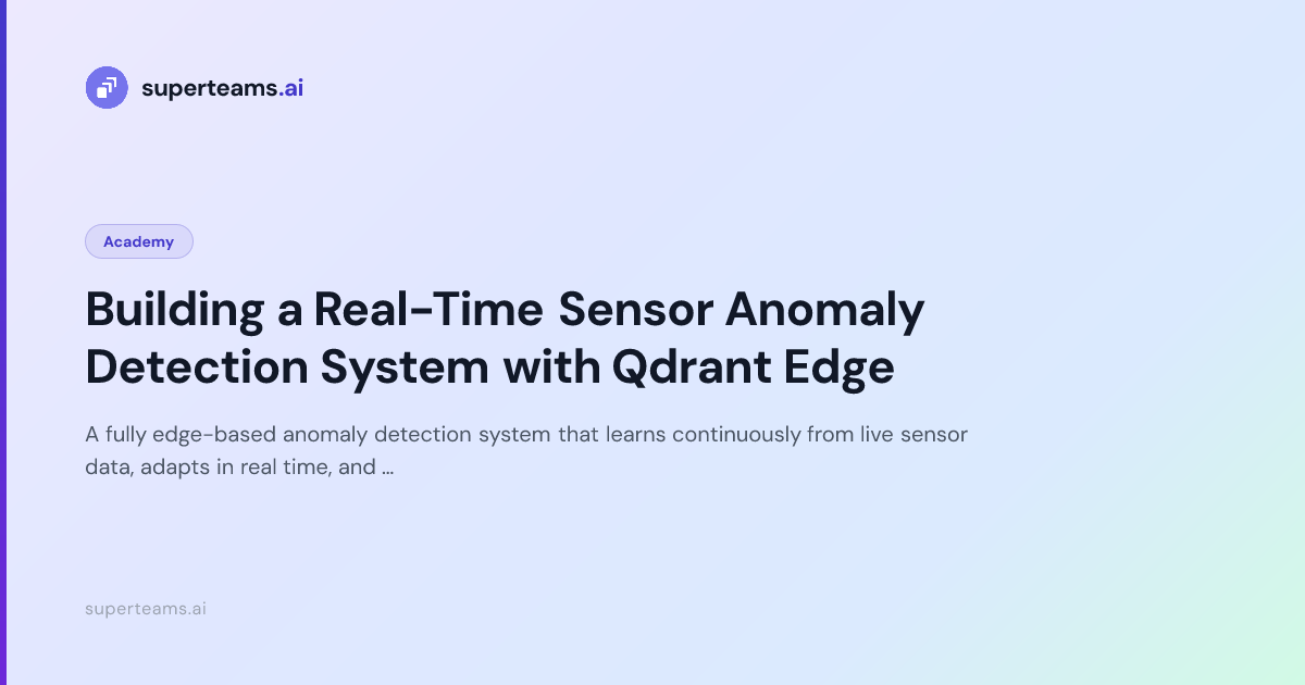 Building a Real-Time Sensor Anomaly Detection System with Qdrant Edge ...