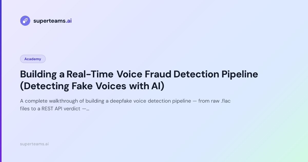 Building a Real-Time Voice Fraud Detection Pipeline (Detecting Fake ...