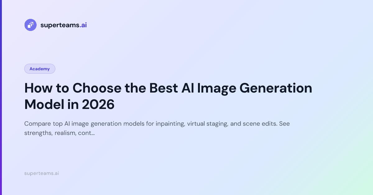 How to Choose the Best AI Image Generation Model in 2026 — Superteams ...