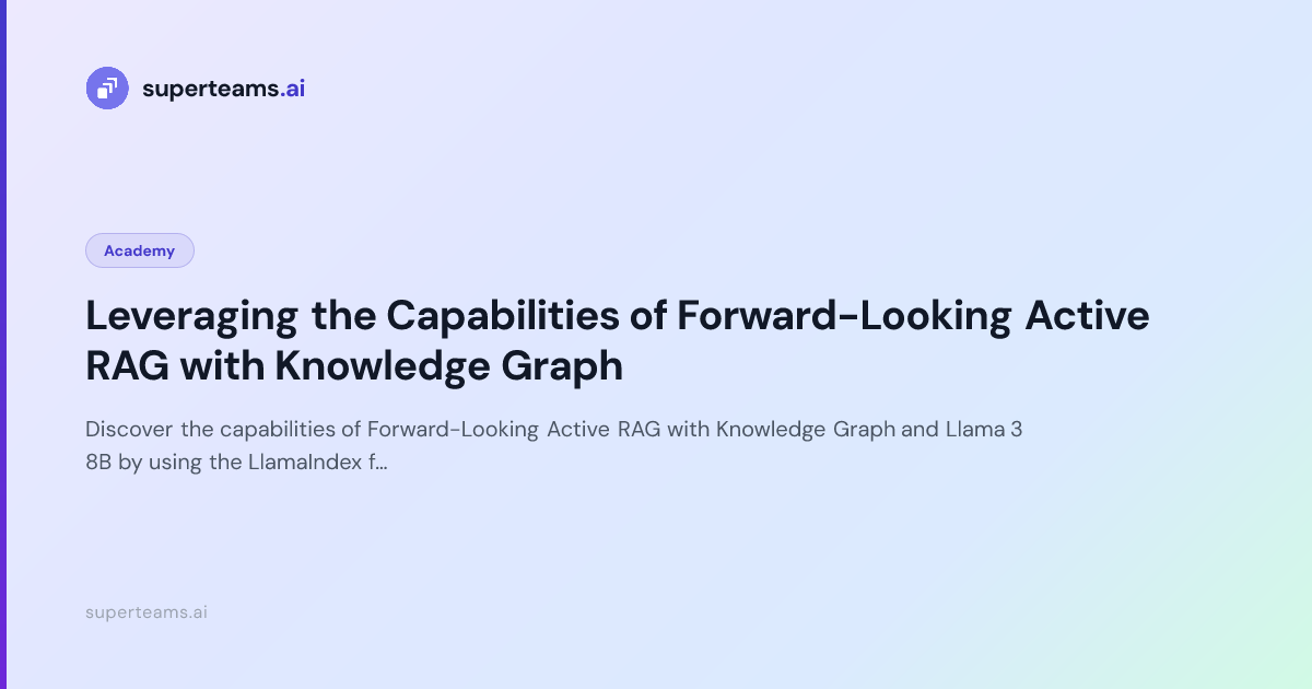 Leveraging the Capabilities of Forward-Looking Active RAG with ...