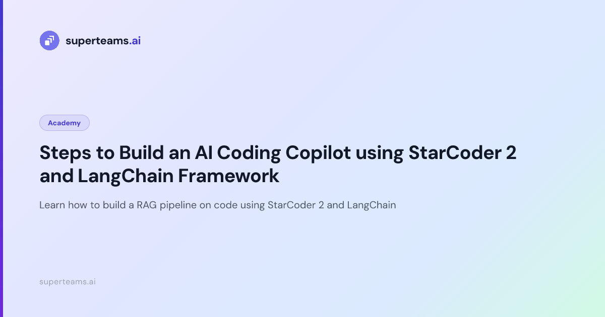 Steps to Build an AI Coding Copilot using StarCoder 2 and LangChain ...