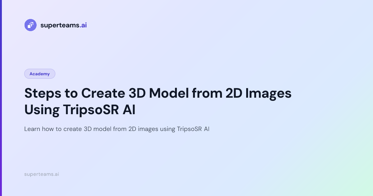 Steps to Create 3D Model from 2D Images Using TripsoSR AI — Superteams ...