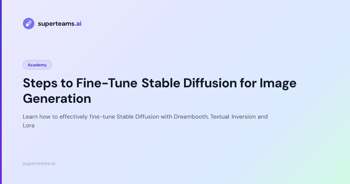 Steps to Fine-Tune Stable Diffusion for Image Generation — Superteams ...