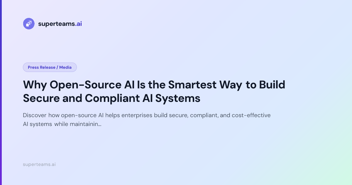 Why Open-Source AI Is the Smartest Way to Build Secure and Compliant AI ...
