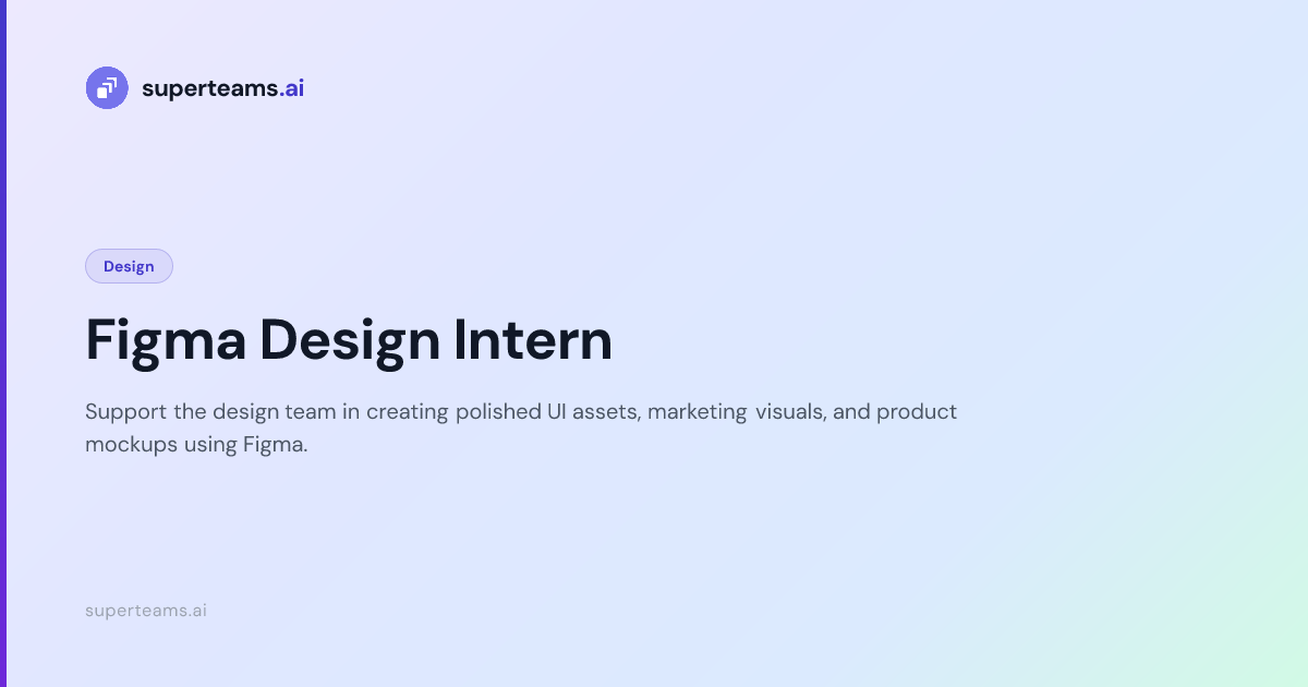 Figma Design Intern — Careers at Superteams.ai