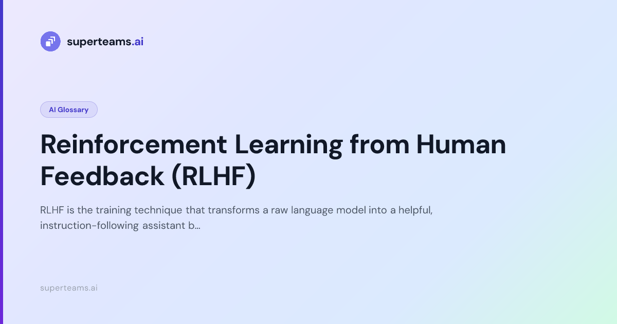 Reinforcement Learning from Human Feedback (RLHF) — AI Glossary ...